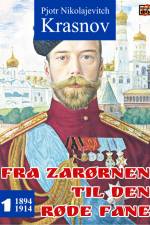 Fra zarørnen til den røde fane 1: 1894-1914 af Pjotr Nikolajevitch Krasnov