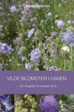 Vilde blomster i haven af Lise Gartmann