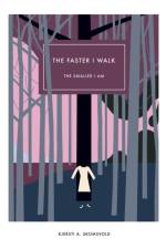 The Faster I Walk, the Smaller I Am af Kjersti Skomsvold
