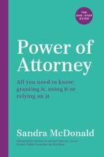 Power of Attorney:  The One-Stop Guide af Sandra McDonald