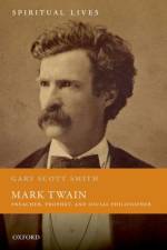 Mark Twain af Gary Scott (Grove City College) Smith