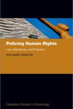 Policing Human Rights af Richard (Assistant Professor in Law Martin