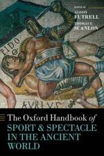 The Oxford Handbook Sport and Spectacle in the Ancient World