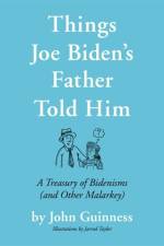 Things Joe Biden's Father Told Him af John Guinness