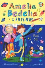 Amelia Bedelia & Friends #6: Amelia Bedelia & Friends Blast Off af Herman Parish
