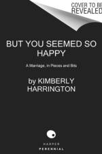 But You Seemed So Happy af Kimberly Harrington
