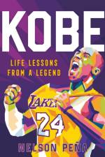 Kobe: Life Lessons from a Legend af Nelson Pena