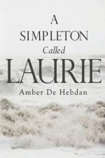 Simpleton Called Laurie af Amber de Hebdan