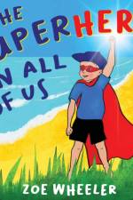 The Superhero in All of Us af Zoe Wheeler