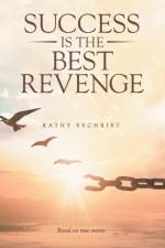 Success Is the Best Revenge af Kathy Sechrist