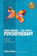 Short Manual on the Big Topics in Psychotherapy af Pamela Church
