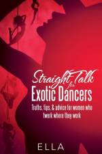 Straight Talk for Exotic Dancers af Ella