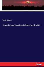 UEber die Idee der Gerechtigkeit bei Schiller af Adolf Merkel
