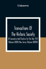 Transactions Of The Historic Society Of Lancashire And Cheshire For The Year 1921 (Volume Lxxiii) New Series (Volume XXXVII) af Unknown