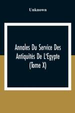Annales Du Service Des Antiquites De L'Egypte (Tome X) af Unknown