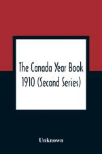 Canada Year Book 1910 (Second Series) af Unknown