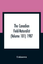 Canadian Field-Naturalist (Volume 101) 1987 af Unknown