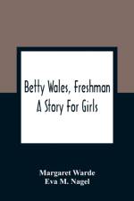 Betty Wales, Freshman af Margaret Warde