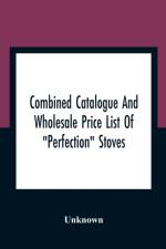 Combined Catalogue And Wholesale Price List Of 