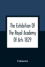 Exhibition Of The Royal Academy Of Arts 1829; The One Hundred And Forty-Third af Unknown