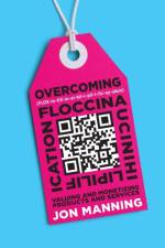 Overcoming Floccinaucinihilipilification af Jon Manning