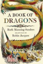 A Book of Dragons af Ruth Manning-Sanders