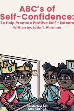 ABC's of Self-Confidence af Lakia T Hickman