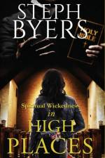 Spiritual Wickedness in High Places af Steph Byers