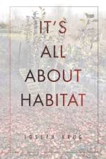 It's All About Habitat af Joseph Krug