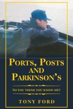 Ports, Posts and Parkinson's af Tony Ford