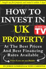 How to Invest In UK Property at The Best Prices and Best Financing Rates af Noel Cardona