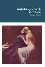Autobiografia di scrittore af Sergio Bissoli