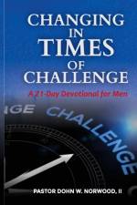 Changing in Times of Challenge af Dohn W Norwood