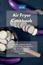 Air Fryer Cookbook af Kitchen Alexangel Kitchen
