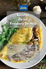 Recetas De La Freidora De Aire af Kitchen Alexangel Kitchen