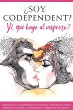 ?Soy Codependiente? Y, ?que hago al respecto? Preguntas y Soluciones para Relaciones Codependientes con y sin Abuso de Sustancias af Kara Lawrence
