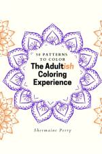 Adultish Coloring Experience af Shermaine Perry