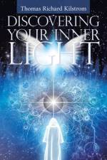 Discovering Your Inner Light af Thomas Richard Kilstrom