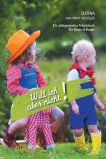 Will ich aber nicht! af Sixtina von Proff-Kesseler