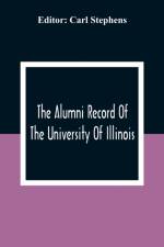 Alumni Record Of The University Of Illinois, Chicago Departments; Colleges Of Medicine And Dentistry, School Of Pharmacy