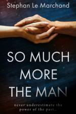So Much More the Man af Stephen Le Marchand