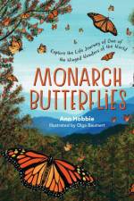 Monarch Butterflies: Explore the Life Journey of One of the Winged Wonders of the World af Ann Hobbie