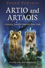 Pagan Portals - Artio and Artaois af Andrew Anderson