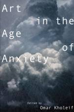 Art in the Age of Anxiety