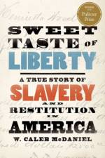 Sweet Taste of Liberty af W. Caleb (Mary Gibbs Jones Professor of Humanities McDaniel