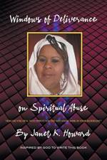 Windows of Deliverance on Spiritual Abuse af Janet K Howard