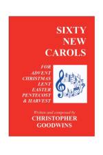 Sixty New Carols af Christopher Goodwins