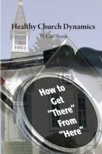 Healthy Church Dynamics af Carl Shank