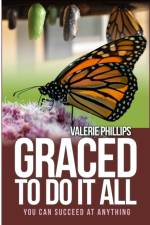 Graced to Do It All af Valerie Phillips