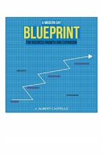 Modern Day Blueprint for Business Growth and Expansion af Albert Castello